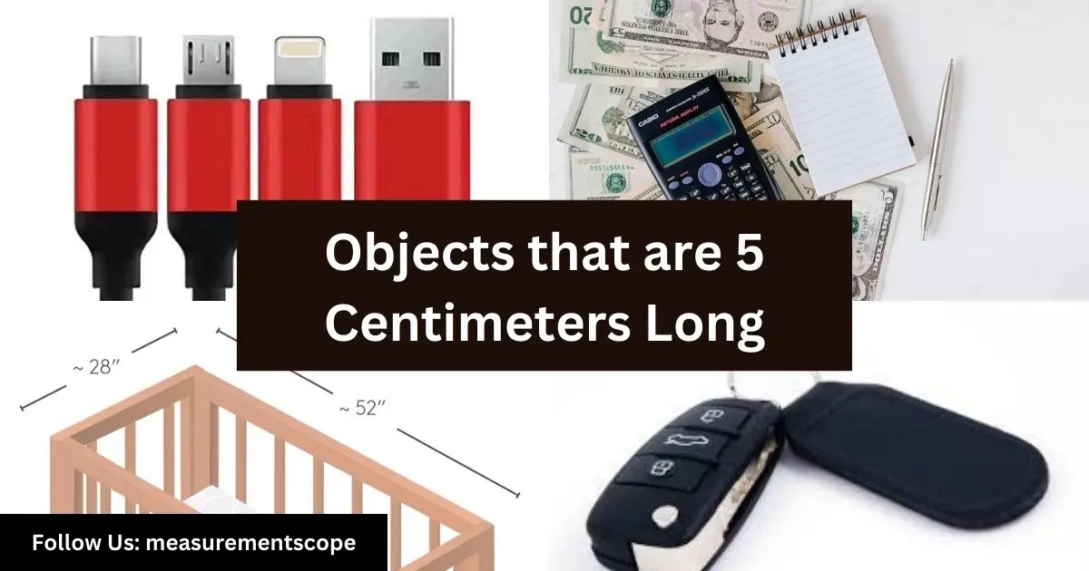 objects nearly 5 centimeters long